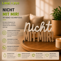 Nicht MIT MIR! – Deko Schriftzug